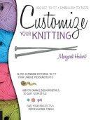 Margaret Hubert - Customize Your Knitting: Adjust to fit; embellish to taste - 9781589238862 - V9781589238862