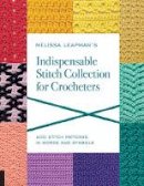 M Leapman - Melissa Leapman's Indispensable Stitch Collection for Crocheters: 200 Stitch Patterns in Words and Symbols - 9781589239296 - V9781589239296