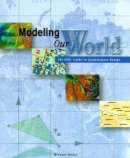 Michael Zeiler - Modeling Our World: The ESRI Guide to Geodatabase Concepts - 9781589482784 - V9781589482784