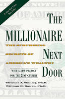 Thomas J. Stanley - The Millionaire Next Door: The Surprising Secrets of America´s Wealthy - 9781589795471 - V9781589795471