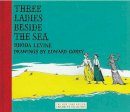 Rhoda Levine - Three Ladies Beside the Sea - 9781590173541 - V9781590173541