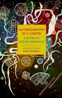 Sigizmund Krzhizhanovsky - Autobiography of a Corpse - 9781590176702 - V9781590176702