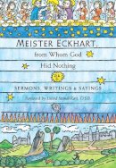 Meister Eckhart - Meister Eckhart, from Whom God Hid Nothing - 9781590302798 - V9781590302798