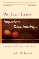 John Welwood - Perfect Love, Imperfect Relationships - 9781590303863 - V9781590303863