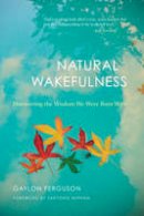 Gaylon Jules Ferguson - Natural Wakefulness - 9781590307694 - V9781590307694