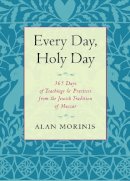 Alan Morinis - Every Day, Holy Day - 9781590308103 - V9781590308103