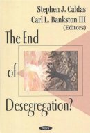 Carl Bankston - End of Desegregation? - 9781590337288 - V9781590337288