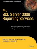 Rodney Landrum - Pro SQL Server 2008 Reporting Services (Books for Professionals by Professionals) - 9781590599921 - V9781590599921