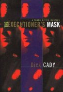 Dick Cady - The Executioner's Mask - 9781590770375 - V9781590770375