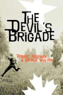 Adleman, Robert H.; Walton, George - The Devil's Brigade - 9781591140047 - V9781591140047