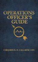 Cdr John Callaway Usn - Operations Officer's Guide - 9781591141112 - V9781591141112