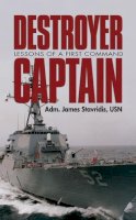 Usn  Adm. James Stavridis - Destroyer Campbeltown: Lessons of a First Command - 9781591141853 - V9781591141853