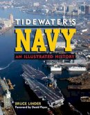 Bruce Linder - Tidewater's Navy: An Illustrated History (Naval Institute Press) - 9781591144656 - KTJ0042435