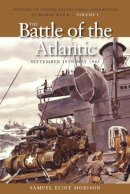 Samuel Eliot Morison - Battle Of The Atlantic, September 1939 - May 1943, The (History of United States Naval Operations in World War II, Volume 1) - 9781591145479 - V9781591145479