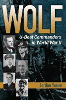 Jordan Vause - Wolf: U-boat Commanders in World War II - 9781591145707 - V9781591145707