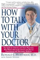 Hoffman, Ronald L.; Stevens, Sidney - How to Talk with Your Doctor - 9781591202899 - V9781591202899