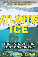 Rand Flem-Ath - Atlantis beneath the Ice: The Fate of the Lost Continent - 9781591431374 - V9781591431374