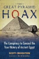Scott Creighton - The Great Pyramid Hoax: The Conspiracy to Conceal the True History of Ancient Egypt - 9781591437895 - V9781591437895
