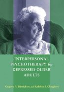 Hinrichsen, Gregory A.; Clougherty, Kathleen F. - Interpersonal Psychotherapy for Depressed Older Adults - 9781591473619 - V9781591473619