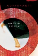 Adyashanti - Emptiness Dancing - 9781591794592 - V9781591794592