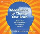 Hanson, Rick; Mendius, Rick - Meditations to Change Your Brain - 9781591797111 - V9781591797111