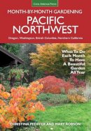 Christina Pfeiffer - Pacific Northwest Month-by-Month Gardening: What to Do Each Month to Have a Beautiful Garden All Year - 9781591866664 - V9781591866664