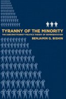 Benjamin G. Bishin - Tyranny of the Minority - 9781592136599 - V9781592136599