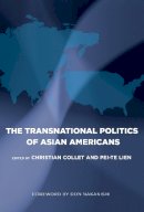 Christian Collet - The Transnational Politics of Asian Americans (Asian American History & Cultu) - 9781592138616 - V9781592138616