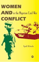 Egodi Uchendu - WOMEN AND CONFLICT IN THE NIGERIAN CIVIL WAR - 9781592214730 - V9781592214730