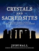 Judy Hall - Crystals and Sacred Sites - 9781592335220 - V9781592335220