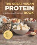 Celine Steen - The Great Vegan Protein Book: Fill Up the Healthy Way with More than 100 Delicious Protein-Based Vegan Recipes - Includes - Beans & Lentils - Plants - Tofu & Tempeh - Nuts - Quinoa - 9781592336432 - V9781592336432