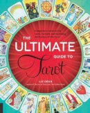 Chronicle Books - The Ultimate Guide to Tarot: A Beginner's Guide to the Cards, Spreads, and Revealing the Mystery of the Tarot - 9781592336579 - V9781592336579