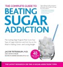 Jacob Teitelbaum - The Complete Guide to Beating Sugar Addiction: The Cutting-Edge Program That Cures Your Type of Sugar Addiction and Puts You on the Road to Feeling Great--and Losing Weight! - 9781592336784 - V9781592336784