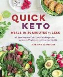 Martina Slajerova - Quick Keto Meals in 30 Minutes or Less: 100 Easy Prep-and-Cook Low-Carb Recipes for Maximum Weight Loss and Improved Health - 9781592337613 - V9781592337613