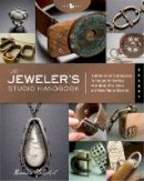 Brandon Holschuh - The Jeweler's Studio Handbook: Traditional and Contemporary Techniques for Working with Metal and Mixed Media Materials - 9781592534852 - V9781592534852