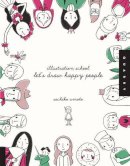 Sachiko Umoto - Illustration School: Let's Draw Happy People - 9781592536467 - V9781592536467