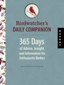Tom Warhol - Bird Watcher's Daily Companion: 365 Days of Advice, Insight, and Information for Enthusiastic Birders - 9781592536504 - KEX0291425