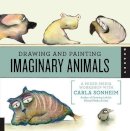 Carla Sonheim - Drawing and Painting Imaginary Animals - 9781592538058 - V9781592538058