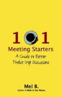 Mel B. - 101 Meeting Starters: A Guide to Better Twelve Step Discussions - 9781592853694 - V9781592853694