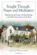 W., Gene; Borchert, William G. - Sought Through Prayer and Meditation... - 9781592856589 - V9781592856589