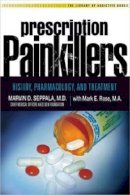 Seppala, Marvin D.; Rose, Mark E. - Prescription Painkillers - 9781592859016 - V9781592859016