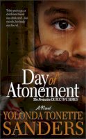 Yolonda T Sanders - Day of Atonement: A Novel (Protective Detective) - 9781593095260 - V9781593095260