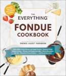 Rhonda Lauret Parkinson - The Everything Fondue Cookbook. 300 Creative Ideas for Any Occasion.  - 9781593371197 - V9781593371197