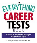 A Bronwyn Llew - The Everything Career Tests Book: 10 Tests to Determine the Right Occupation for You (Everything (School & Careers)) - 9781593375652 - V9781593375652