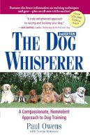 Paul Owens - The Dog Whisperer: A Compassionate, Nonviolent Approach to Dog Training - 9781593375980 - V9781593375980