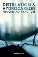 Ashis Nag - Distillation and Hydrocarbon Processing Practices - 9781593703431 - V9781593703431