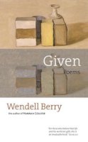 Wendell Berry - Given: Poems - 9781593761073 - V9781593761073