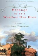 Ann Pancake - Strange as This Weather Has Been: A Novel - 9781593761660 - V9781593761660