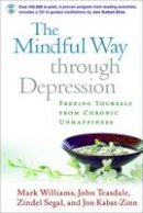 J. Mark G. Williams - The Mindful Way through Depression: Freeing Yourself from  Chronic Unhappiness - 9781593851286 - V9781593851286