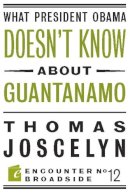 Thomas Joscelyn - What President Obama Doesn't Know About Guantanamo - 9781594034909 - V9781594034909